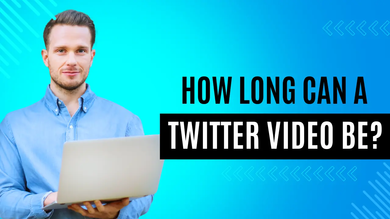 How Long Can a Twitter Video Be